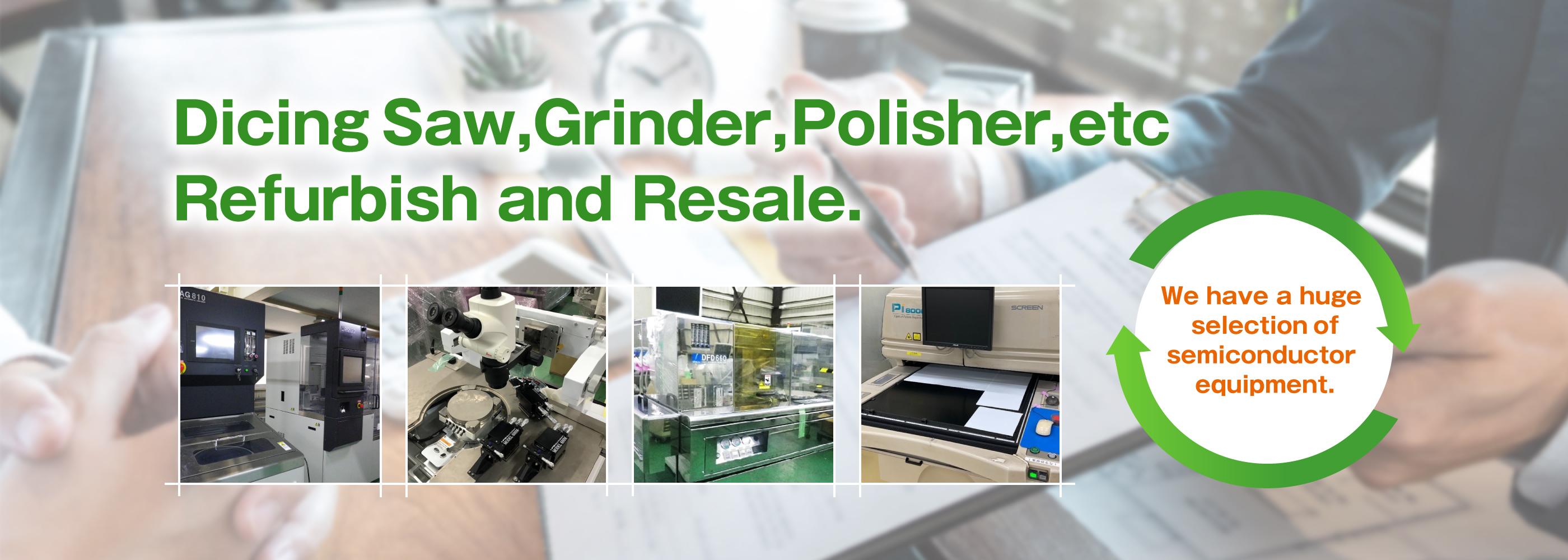 Dicing Saw,Grinder,Polisher,etc Refurbish and Resale. Dicing Saw,Grinder,Polisher,etc Refurbish and Resale.